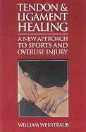 Tendon and Ligament Healing: A New Approach to Sports and Overuse Injury,New