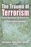 The Trauma of Terrorism: Sharing Knowledge and Shared Care, An International Handbook,Used