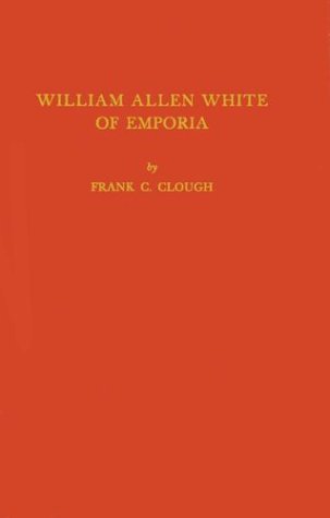 William Allen White of Emporia,Used