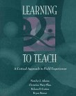 Learning To Teach: A Critical Approach To Field Experiences,Used
