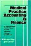 Medical Practice Accounting & Finance: A Practical Guide for Physicians, Dentists & Other Medical Practitioners,Used