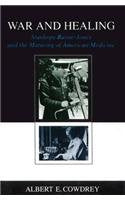War And Healing: Stanhope Baynejones And The Maturing Of American Medicine (Southern Biography Series),New