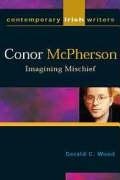 Conor McPherson: Imagining Mischief (Contemporary Irish Writers and Filmmakers),Used