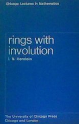 Rings With Involution (Chicago Lectures in Mathematics),Used