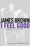 I Feel Good: A Memoir Of A Life Of Soul,New