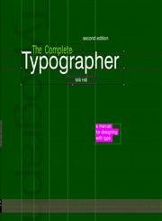 Complete Typographer: A Manual for Designing with Type, 2nd Edition,New
