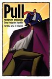 Pull: Networking And Success Since Benjamin Franklin (Harvard Studies In Business History)