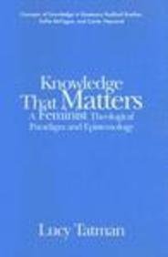 Knowledge That Matters: A Feminist Theological Paradigm and Epistemology,Used
