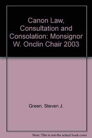 Canon Law, Consultation and Consolation: Monsignor W. Onclin Chair 2003,Used