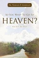So You Want to Go to Heaven? God Tells You How,Used