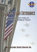 Democracy and Deterrence: Foundations for an Enduring World Peace,Used