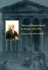 Thomas Jefferson's Travels in Europe, 17841789,New