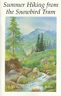Summer Hiking From The Snowbird Tram 1St Edition By D. Jeff Burton (2010) Paperback,Used