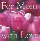 For Mom With Love: A Book of Quotations,Used