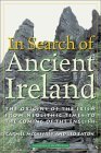 In Search of Ancient Ireland: From Neolithic Times to the Coming of the English,New