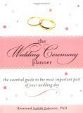 The Wedding Ceremony Planner: The Essential Guide to the Most Important Part of Your Wedding Day,Used