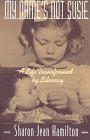 My Name's Not Susie: A Life Transformed by Literacy,New