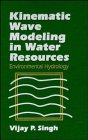 Kinematic Wave Modeling in Water Resources: Environmental Hydrology,Used