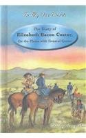The Diary Of Elizabeth Bacon Custer: On The Plains With General Custer (In My Own Words)