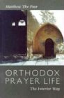 Orthodox Prayer Life: The Interior Way,Used