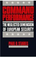 Command Performance: The Neglected Dimension of European Security,Used