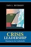 Crisis Leadership: Planning for the Unthinkable,Used