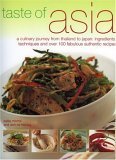 Taste of Asia: A Culinary Journey from Thailand to Japan: Ingredients, Techniques and Over 100 Fabulous Authentic Recipes,Used