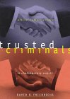 Trusted Criminals: White Collar Crime in Contemporary Society,New