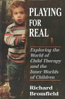 Playing For Real: Exploring The World Of Child Therapy And The Inner Worlds Of Children (The Master Work Series)-used