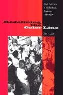 Redefining The Color Line: Black Activism In Little Rock, Arkansas, 19401970 (New Perspectives On The History Of The South),Used