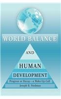 World Balance And Human Development: Progress or Decaya Wakeup Call,Used