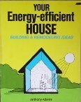 Your Energy Efficient House: Building and Remodelling Ideas,Used
