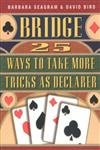 25 Ways to Take More Tricks as Declarer (Bridge (Master Point Press)),New