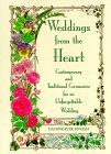 Weddings from the Heart: Contemporary and Traditional Ceremonies for an Unforgettable Wedding (Officiant Ceremonies, Gift for Br,Used