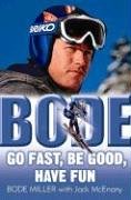 Bode: Go Fast, Be Good, Have Fun,Used