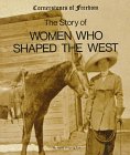 The Story of Women Who Shaped the West (Cornerstones of Freedom Series),Used