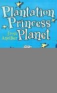 Plantation Princess from Another Planet,Used