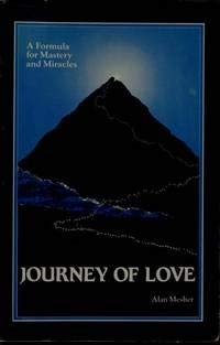 A Journey of Love : A Formula for Mastery and Miracles,Used