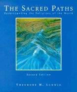 The Sacred Paths: Understanding the Religions of the World,Used