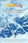 Outside 25: Classic Tales And New Voices From The Frontiers Of Adventure (25Th Anniversary Ed.)