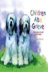 Children Also Grieve: Talking about Death and Healing,Used