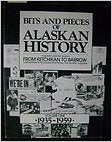 Bits and Pieces of Alaskan History, Vol. 2 19601974,Used