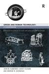 Greek and Roman Technology: A Sourcebook: Annotated Translations of Greek and Latin Texts and Documents (Routledge Sourcebooks f,Used
