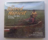 The Sacred Harvest: Ojibway Wild Rice Gathering (We Are Still Here : Native Americans Today),Used