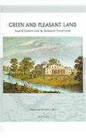 Green and Pleasant Land: English Culture and the Romantic Countryside (Groningen Studies in Cultural Change),New