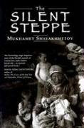 The Silent Steppe: The Story of a Kazakh Nomad Under Stalin,Used
