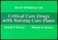 Ready Reference For Critical Care Drugs With Nursing Care Plans-new