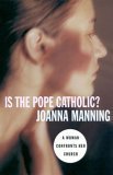 Is the Pope Catholic?: A Woman Confronts Her Church,Used