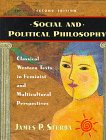 Social and Political Philosophy: Classical Western Texts in Feminist and Multicultural Perspectives,Used