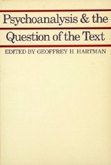 Psychoanalysis and the Question of the Text: Selected Papers from the English Institute, 197677,Used